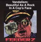Vandalism: Beautiful As A Rock In A Cop's Face