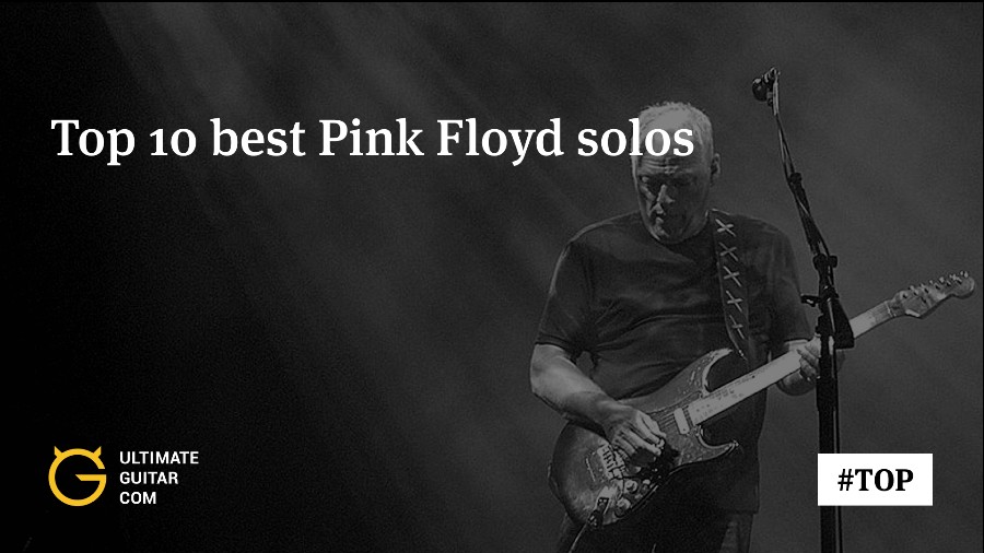 Top 10 Pink Floyd Solos Articles @ Ultimate-Guitar.Com